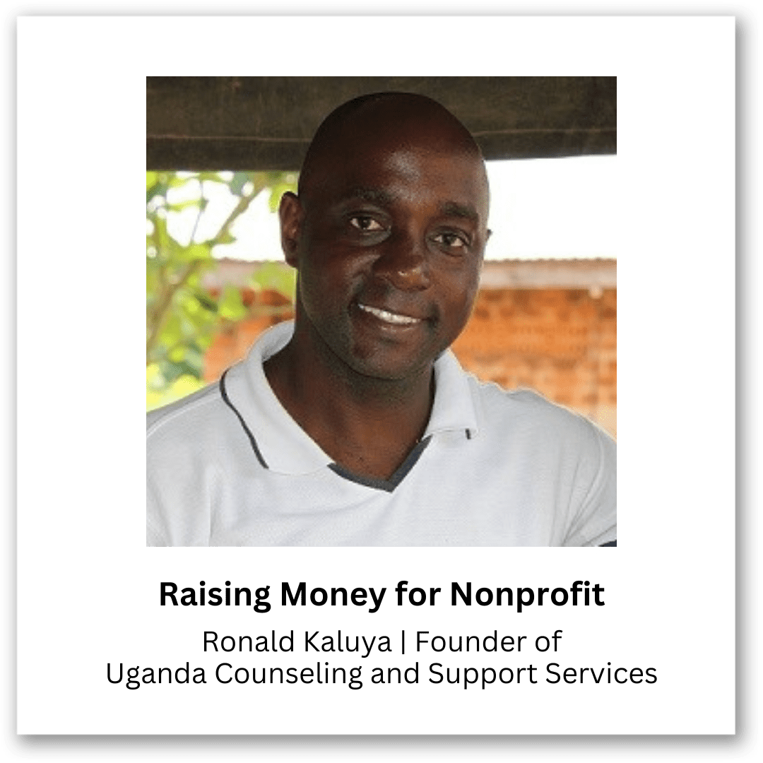 Raising Money for Nonprofit Ronald Kaluya Uganda Counseling and Support Services